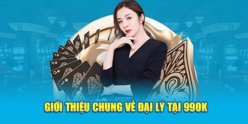 Đại lý 99OK cơ hội tăng thu nhập hấp dẫn 