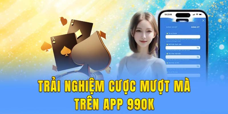 Tính năng hữu ích khi tải app 99OK