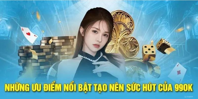 Ưu điểm của sảnh xổ số 99OK 